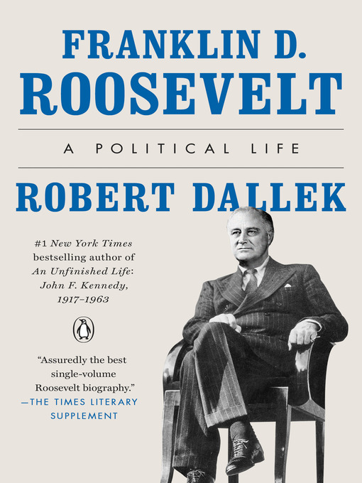 Title details for Franklin D. Roosevelt by Robert Dallek - Available